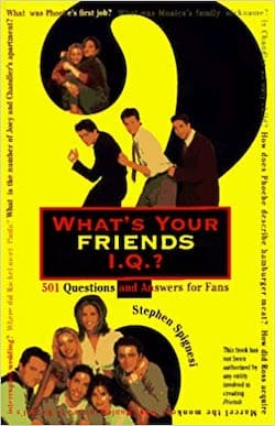 WHAT'S YOUR FRIENDS I.Q.?